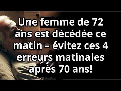 4 erreurs matinales dangereuses après 70 ans (et comment les éviter) | Santé seniors