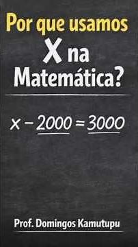 Por que usamos x na Matemática?