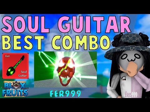 Best Soul Guitar Combo in Bloxfruits