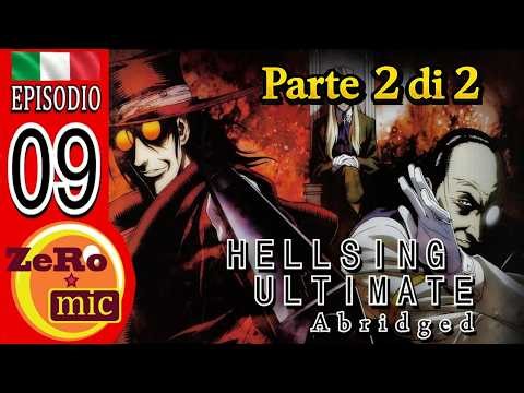 Hellsing Ultimate Abridged - Episodio 09 [2/2] | 31 Ottobre 2021 re-upload 2026