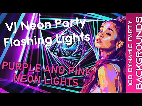 🎉 VJ Neon Party Flashing Lights | Purple Pink Theme | DJ 100 Dynamic Dance Party Backgrounds 🌌
