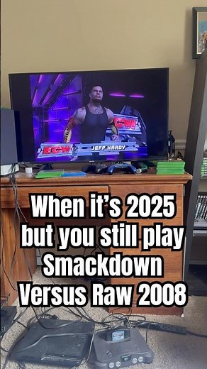 I still play WWE Smackdown VS Raw 2008 😂