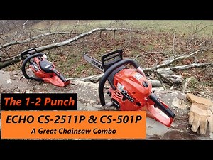 Echo CS-2511P & Echo CS-501P - A Great Chainsaw Combo