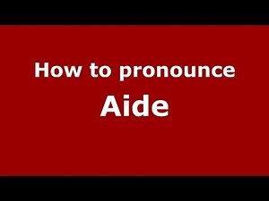 How to pronounce Aide (French/France) - PronounceNames.com