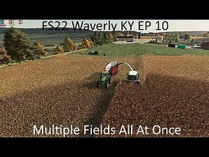 FS22 Waverly KY EP 10-Multiple Fields All At Once