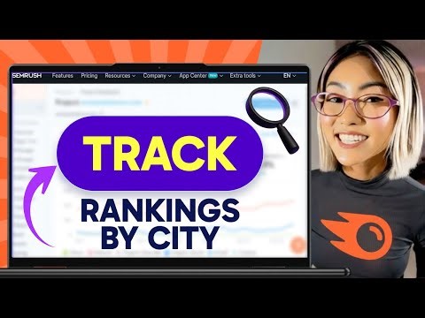 How to TRACK RANKINGS by city in Semrush (Step by Step)