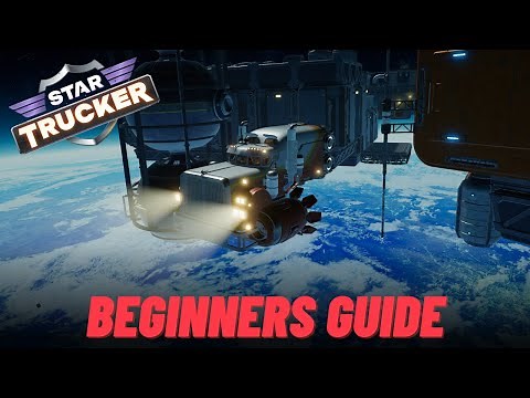 Beginner's Guide: 10 Star Trucker Tips
