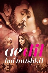 Ae Dil Hai Mushkil (2016) - Movie