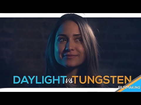 CINEMATIC LIGHTING: Understanding Daylight vs Tungsten