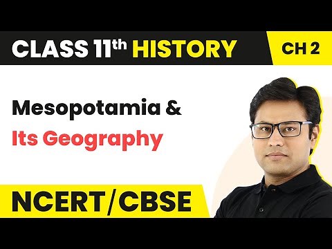 Writing and City Life Class 11 | Mesopotamia and Its Geography Class 11 History