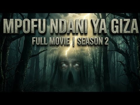 🔥MPOFU NDANI YA GIZA - Simulizi ya Kweli Inayohuzunisha na Kufundisha (Season 2)🇰🇪🇹🇿