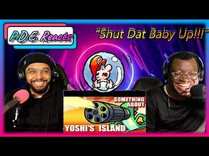 P.D.E. Reacts | Something About Yoshi's Island (TerminalMontage)