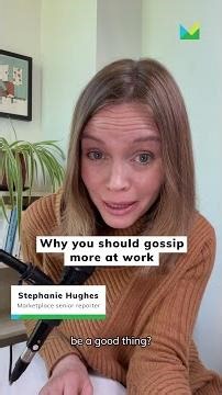 Why You Should Gossip More at Work