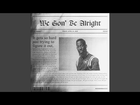 We Gon’ Be Alright