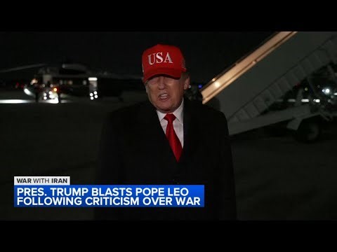 President Trump lambasts Pope Leo XIV, extending feud over Iran war with first American pontiff