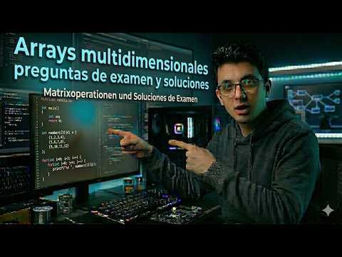 Arrays MultidimensionalEs Preguntas De Examen y Soluciones