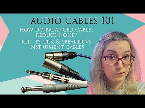 Audio Cables 101: How Balanced Cables Reduce Noise, TRS, TS, & XLR, & Speaker vs Instrument Cables