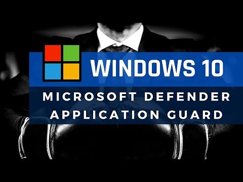 Windows 10 : Microsoft Defender Application Guard