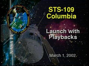 STS-109 - Shuttle Columbia Visits Hubble Telescope for Servicing - Mission Highlights