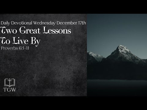Proverbs 6:1-11 | Two Great Lessons to Live By — Morning Devotion