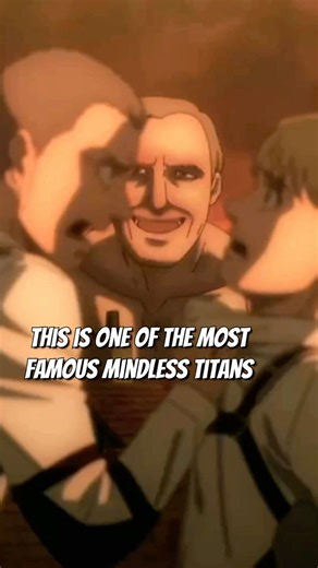 This is one of the most famous mindless Titans in Attack on Titan.