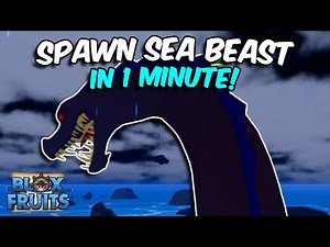 How To Spawn Sea Beast In 2nd Sea & 3rd Sea Just in 1 Minute! - Blox Fruits