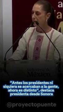 "Antes los presidentes ni siquiera se acercaban a la gente": Claudia Sheinbaum en Sonora