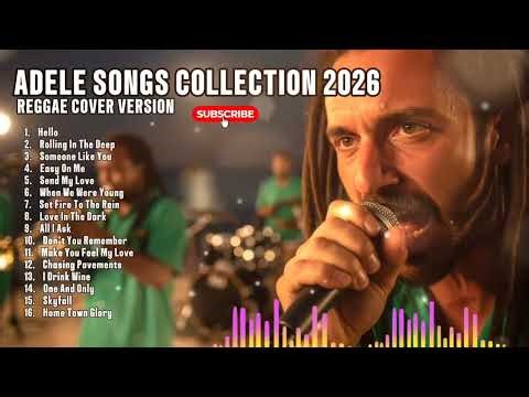 ADELE SONGS COLLECTION 2026 (REGGAE COVER VERSION)