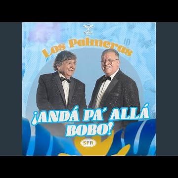Andá Pa' Allá Bobo