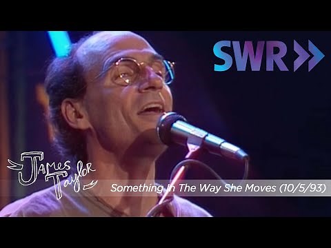 James Taylor - Something In The Way She Moves (Ohne Filter Extra, Oct 5, 1993)