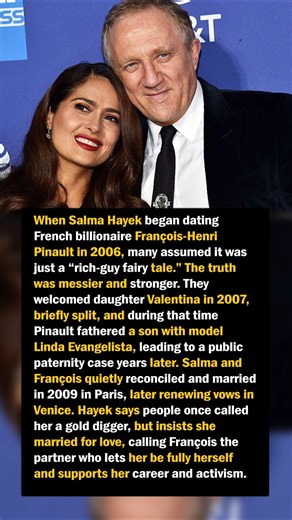 Salma Hayek’s Complicated Love Story With a Billionaire