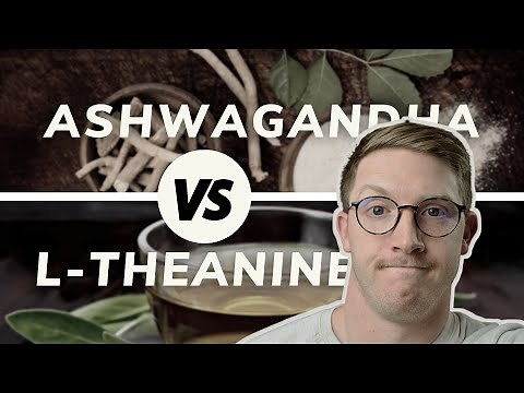 Ashwagandha vs L-Theanine | How To Reduce Stress And Anxiety