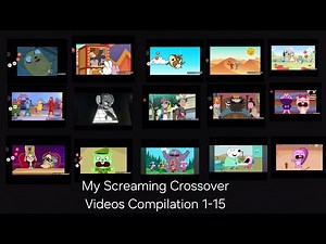 My Screaming Crossover Videos Compilation 1-15