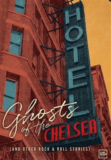 Ghosts of the Chelsea Hotel (And Other Rock and Roll Stories) (2023)