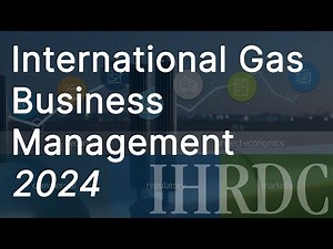 IHRDC's 2024 International Gas Business Management Certificate Program