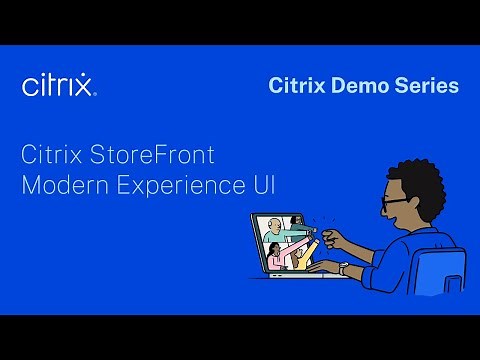 Citrix Demo Series: Citrix StoreFront Modern Experience UI