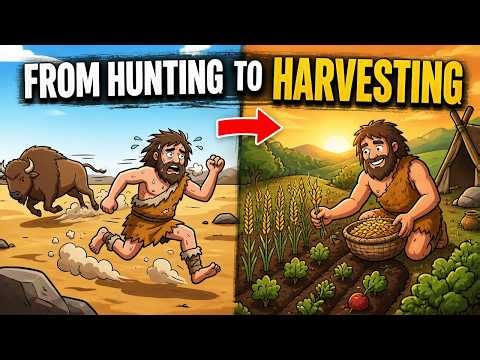 From Hunting to Harvesting | The Slow Birth of Agriculture