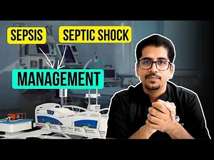 Sepsis and Septic Shock Management- Super Simple (in just 14 mins)