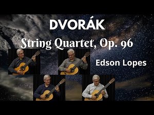 American Quartet, Op. 96 by Antonín Dvorák, performed by Edson Lopes