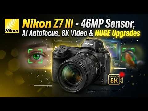 Nikon Z7 III LEAKS: 46MP Sensor, AI Autofocus, 8K Video & HUGE Upgrades!