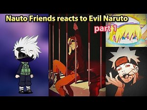 Naruto Friends React to Evil Naruto | Part-1 | Special Au | React to Naruto | Gacha Life