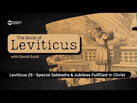 Special Sabbaths & Jubilees Fulfilled In Christ– Leviticus Chapter 25