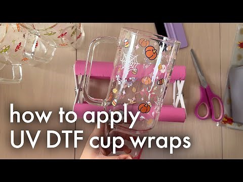How To Apply UV DTF Cup Wraps Tutorial | Step-By-Step Instructions