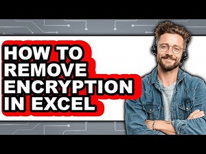 How to Remove Encryption in Excel (easy Method)