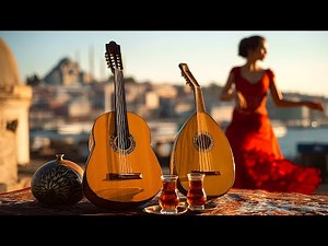 Enjoy Spanish Guitar & Arabic Oud – Best Flamenco Fusion for Relaxing Mediterranean Vibes