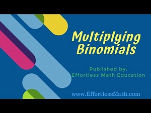 Multiplying Binomials