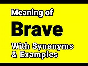 Brave meaning & Synonyms || Synonyms of Brave || Examples in Sentences