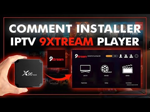 Installation d'IPTV 9Xtream Player sur un boîtier Android - Guide 2025