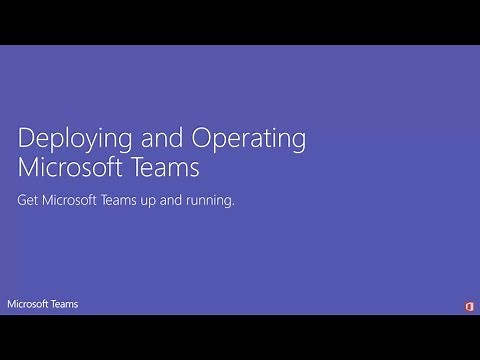 How to deploy and operate Microsoft Teams