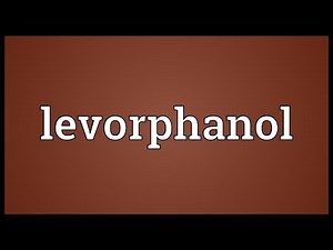 Levorphanol Meaning